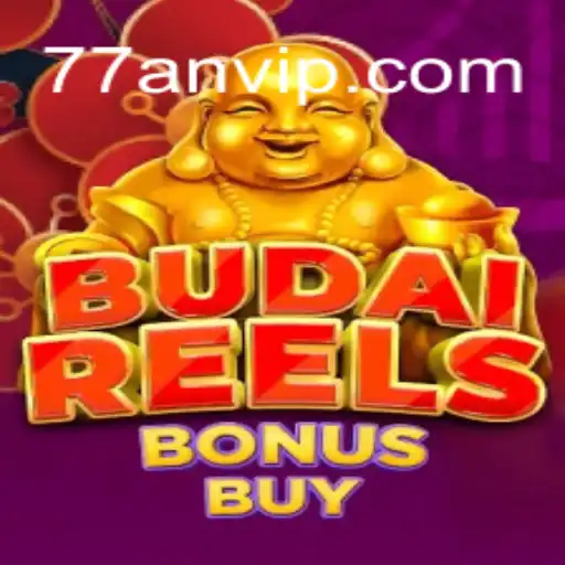 Exploring the Excitement of BudaiReelsBonusBuy and 77AN.COM